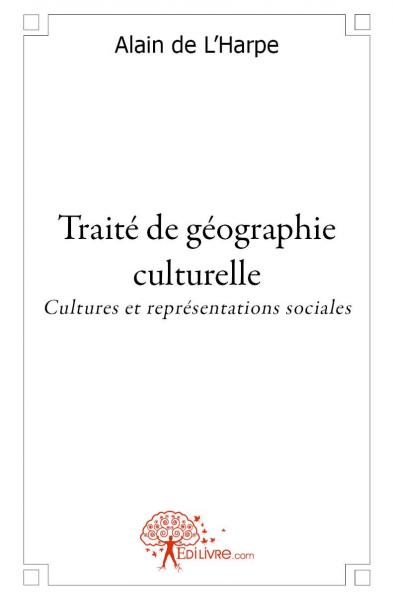 Traité de géographie culturelle : Cultures et représentations sociales