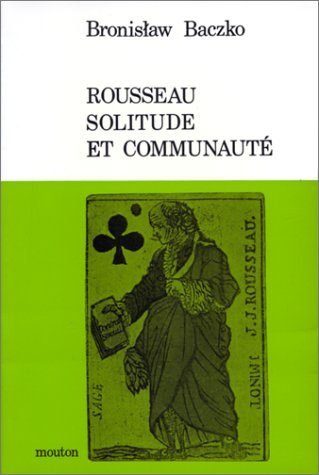 Rousseau, solitude et communauté