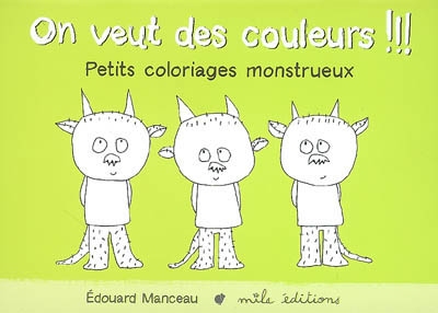 On veut des couleurs !!! Petits coloriages monstrueux