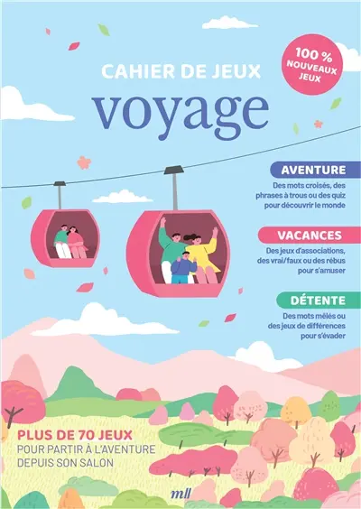 Cahier de jeux voyage : aventure, vacances, détente : plus de 70 jeux pour partir à l'aventure depuis son salon