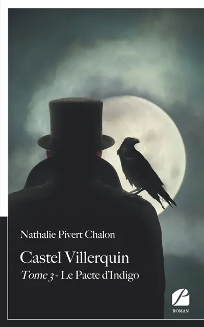 Castel Villerquin : Tome 3 Le Pacte d'Indigo