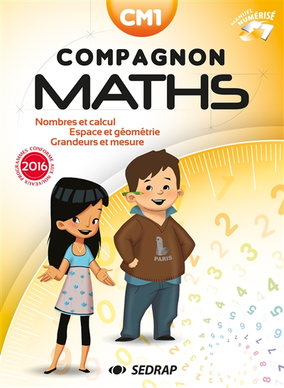 Compagnon maths CM1 : nombres et calcul, grandeurs et mesure, espace et géométrie