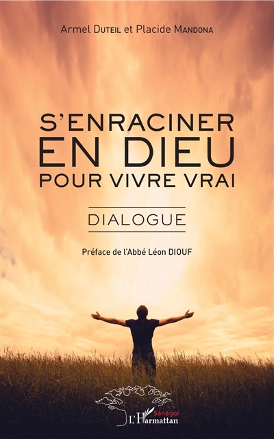 S'enraciner en Dieu pour vivre vrai : dialogue