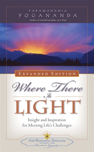 where there is light : insight and inspiration for meeting life's challenges