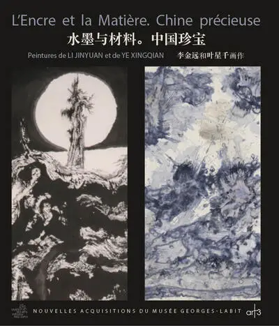 L'encre et la matière, Chine précieuse : nouvelles acquisitions du musée Georges-Labit : peintures de Li Jinyuan et de Ye Xingqian