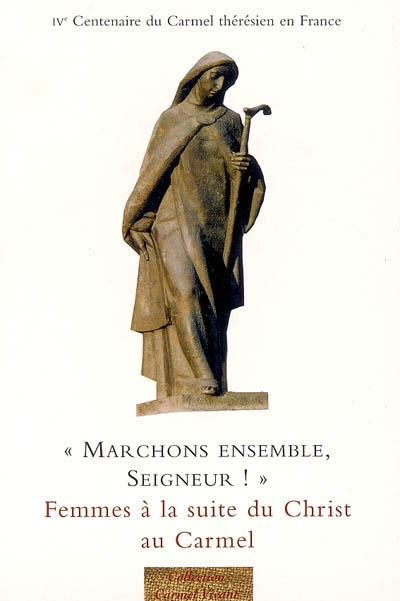 Marchons ensemble, Seigneur...