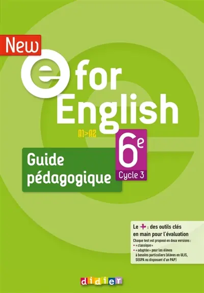 New E for English 6e, cycle 3, A1-A2 : guide pédagogique