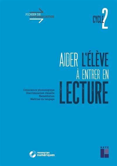 Aider l'élève à entrer en lecture - Cycle 2