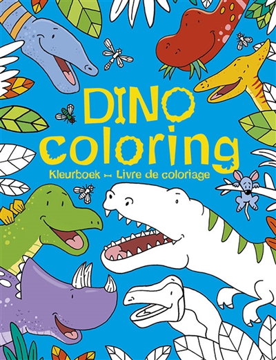 Dino coloring : kleurboek. Dino coloring : livre de coloriage