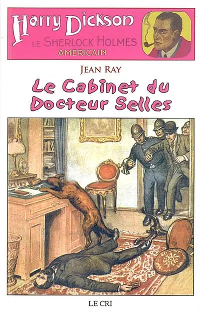 Harry Dickson : le Sherlock Holmes américain. Vol. 13. Le cabinet du docteur Selles
