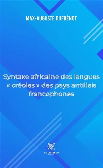 Syntaxe africaine des langues « créoles » des pays antillais francophones