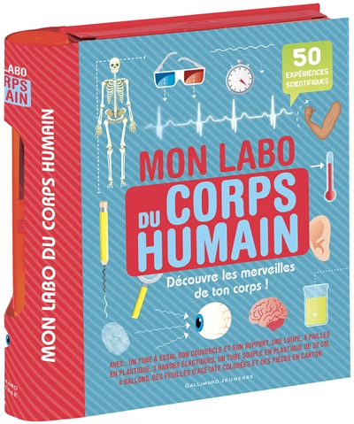 Mon labo du corps humain : découvre les merveilles de ton corps ! : 50 expériences scientifiques