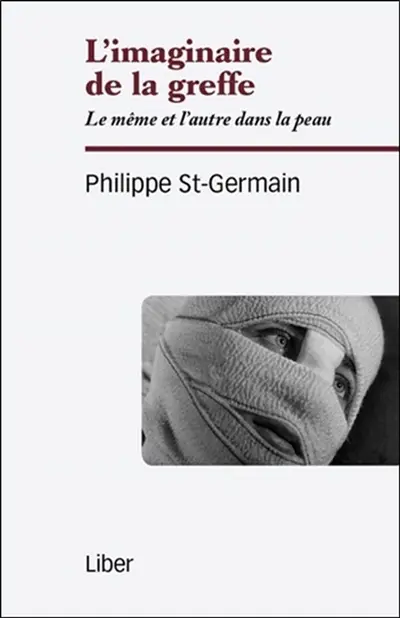 L'imaginaire de la greffe : le même et l'autre dans la peau