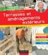 Terrasses et aménagements extérieurs : je construis, je rénove, je pose, j'enduis