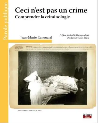 Ceci n'est pas un crime : comprendre la criminologie