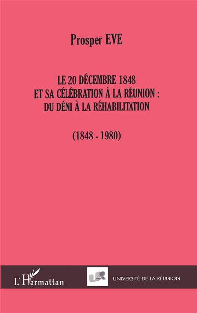Le 20 décembre 1848 et sa célébration à la Réunion : du déni à la réhabilitation (1848-1980)