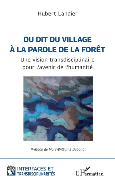 Du dit du village à la parole de la forêt : une vision transdisciplinaire pour l'avenir de l'humanité