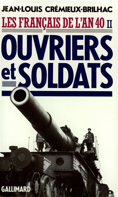 Les Français de l'an 40. Vol. 2. Ouvriers et soldats