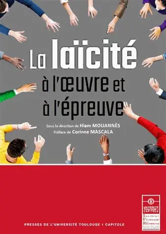 La laïcité à l'oeuvre et à l'épreuve