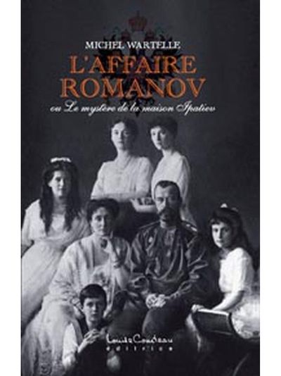 L'affaire Romanov, ou, Le mystère de la maison Ipatiev. Vol. 1