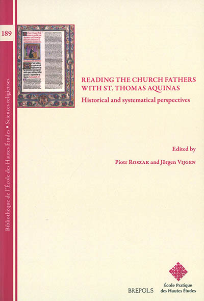 Reading the Church Fathers with st. Thomas Aquinas : historical and systematical perspectives