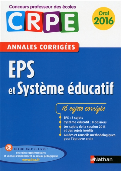EPS et système éducatif, 16 sujets corrigés : annales corrigées : oral 2016