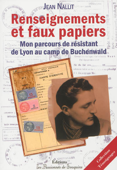 Renseignements et faux papiers : mon parcours de résistant de Lyon au camp de Buchenwald