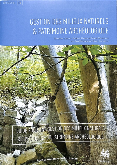 Gestion des milieux naturels & patrimoine archéologique : guide pour une gestion des milieux naturels respectueuse du patrimoine archéologique