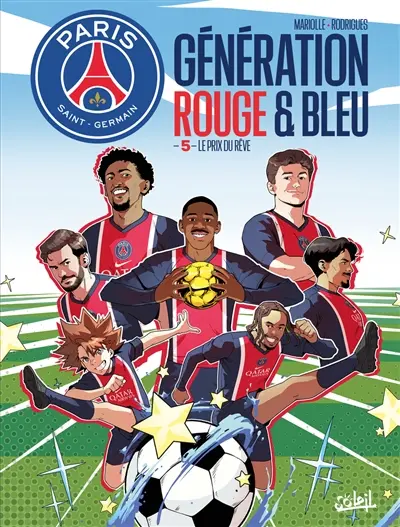 Paris Saint-Germain : génération rouge et bleu. Vol. 5. Le prix du rêve