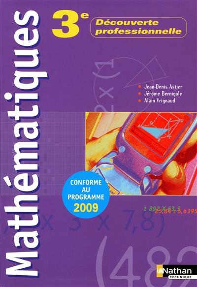 Mathématiques, 3e découverte professionnelle : conforme au programme 2009