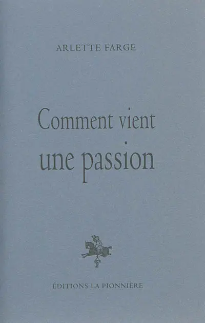 Comment vient une passion