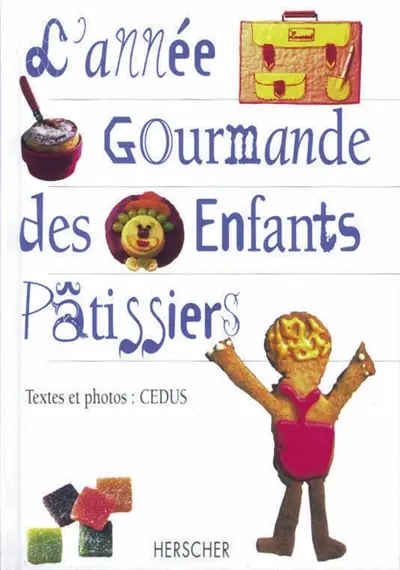 L'année gourmande des enfants pâtissiers