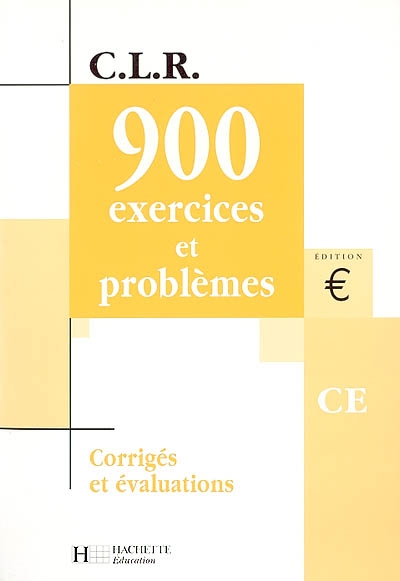 900 exercices et problèmes, CE : corrigés et évaluations, livre du maître