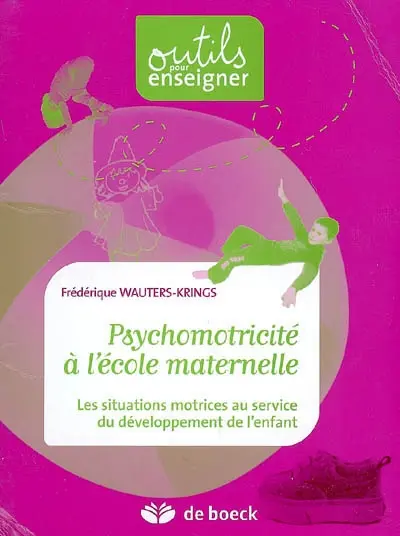 Psychomotricité à l'école maternelle : les situations motrices au service du développement de l'enfant