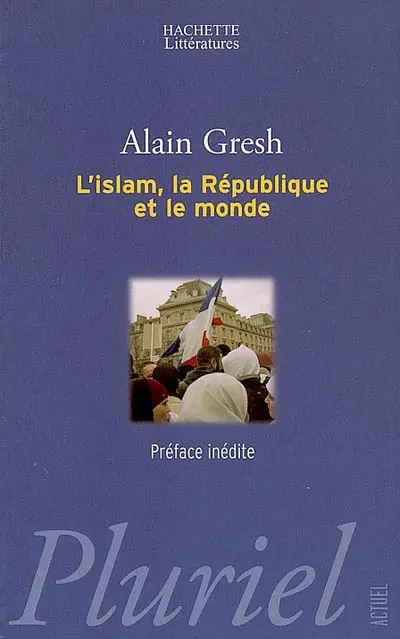 L'islam, la république et le monde