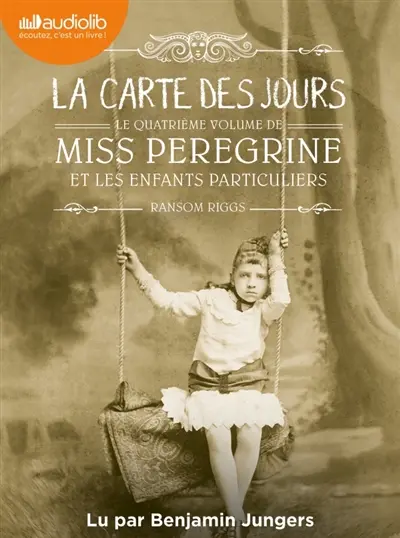 Miss Peregrine et les enfants particuliers. Vol. 4. La carte des jours