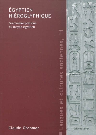 Egyptien hiéroglyphique : grammaire pratique du moyen égyptien