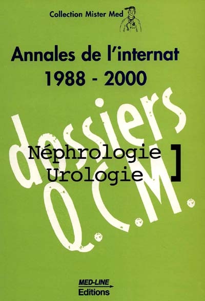 Néphrologie-urologie : annales de l'internat 1988-2000