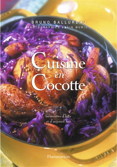Cuisine en cocotte : 60 recettes d'hier et d'aujourd'hui