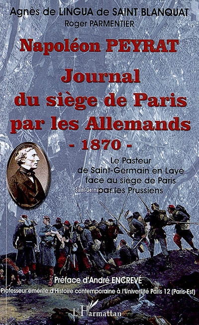 Le journal du siège de Paris par les Allemands, 1870. Le pasteur de Saint-Germain-en-Laye face au siège de Paris par les Prussiens