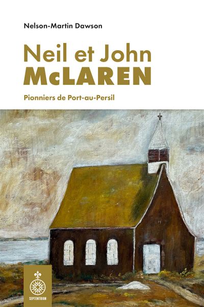 Neil et John McLaren : Pionniers de Port-au-Persil