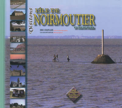 Visitons l'île de Noirmoutier, et l'île du pilier