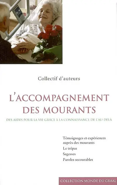 L'accompagnement des mourants : des aides pour la vie grâce à la connaissance de l'au-delà