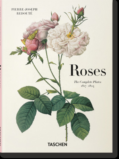 Roses : Pierre-Joseph Redouté : the complete plates 1817-1824