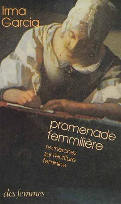 Promenade femmillière : recherches sur l'écriture féminine