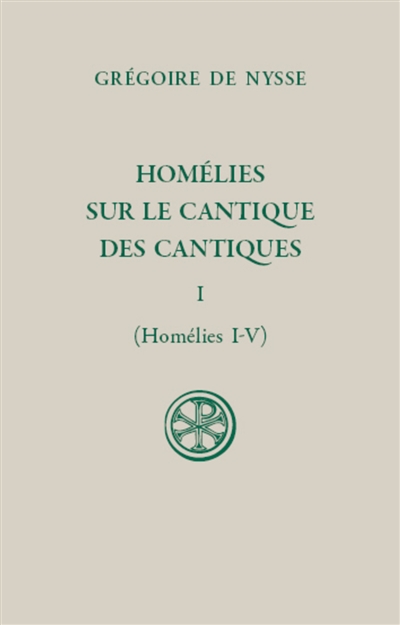 Homélies sur le Cantique des cantiques. Vol. 1. Homélies I-V