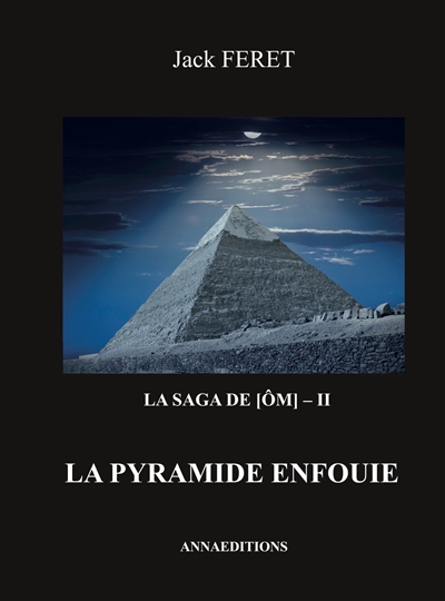 La saga de Ôm. Vol. 2. La pyramide enfouie