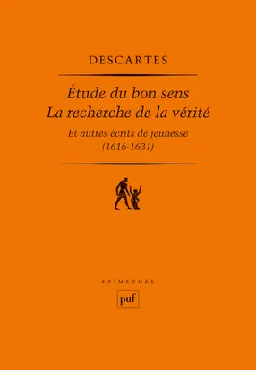 Etude du bon sens. La recherche de la vérité : et autres écrits de jeunesse : 1616-1631