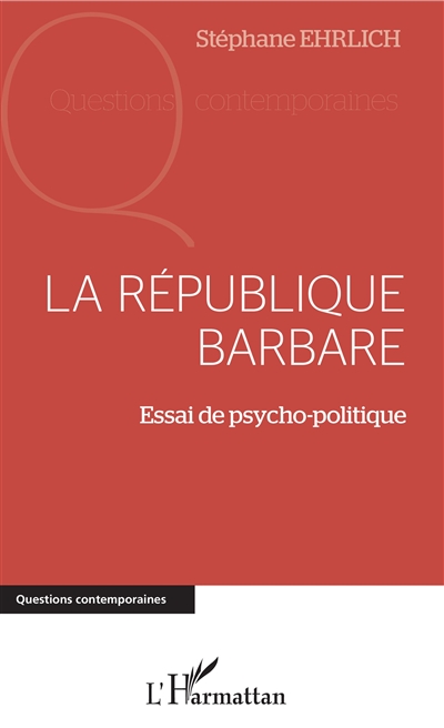 La République barbare : essai de psycho-politique