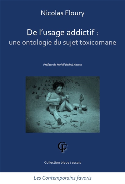 De l'usage addictif : une ontologie du sujet toxicomane